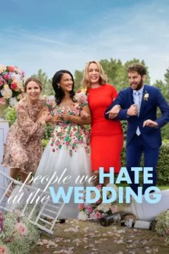 Постер к фильму Люди, которых мы ненавидим на свадьбе